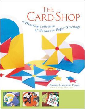 Paperback The Card Shop the Card Shop the Card Shop: A Dazzling Collection of Handmade Paper Greetings a Dazzling Collection of Handmade Paper Greetings a Dazzl Book