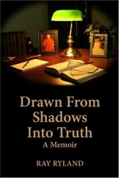Paperback Drawn from Shadows Into Truth: A Memoir Book