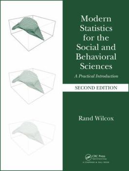 Hardcover Modern Statistics for the Social and Behavioral Sciences: A Practical Introduction, Second Edition Book