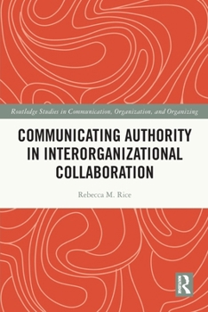 Paperback Communicating Authority in Interorganizational Collaboration Book