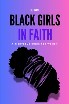 Paperback Black Girls in Faith: A Righteous Guide for Women [Large Print] Book