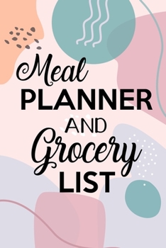 Meal Planner and Grocery List: Grocery List Notebook, Meal Planner Notebook, Budget Weekly Planner, Daily Planner Book, Meal Planner