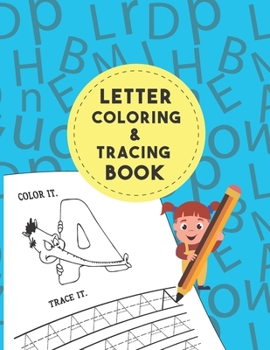 Paperback Letter Tracing And Coloring Book: As First Learn to Write workbook Practice line ABC Letters tracing, pen control to trace alphabet letters perfect Be Book