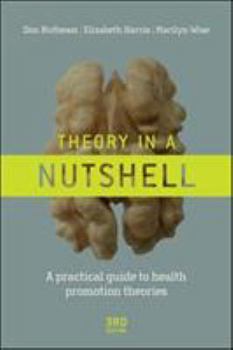 Paperback Theory in a Nutshell: A Practical Guide to Health Promotion Theories Book