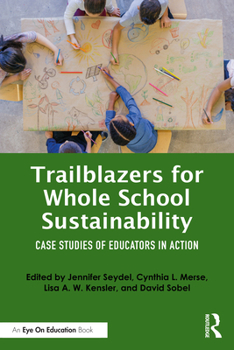 Paperback Trailblazers for Whole School Sustainability: Case Studies of Educators in Action Book