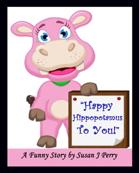 Paperback Happy Hippopotamus To You! Book