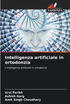 Intelligenza artificiale in ortodonzia (Italian Edition)