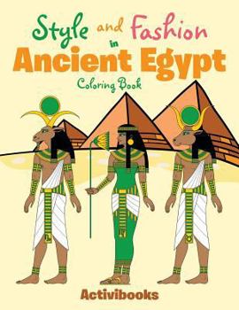 Paperback Style and Fashion in Ancient Egypt Coloring Book
