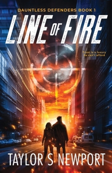 Line of Fire (Dauntless Defenders) - Book #1 of the Dauntless Defenders