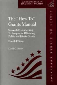 Hardcover The How To Grants Manual: Successful Grantseeking Techniques for Obtaining Public and Private Grants Book