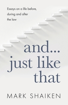 Paperback And... Just Like That: Essays on a life before, during and after the law Book