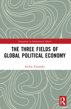 Paperback The Three Fields of Global Political Economy Book