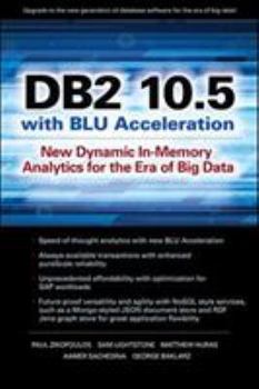 Paperback DB2 10.5 with Blu Acceleration: New Dynamic In-Memory Analytics for the Era of Big Data Book
