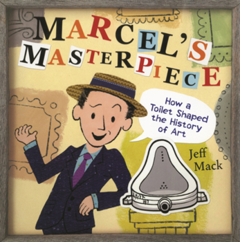 Marcel's Masterpiece: How a Toilet Changed the History of Art