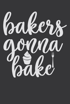 Paperback Bakers Gonna Bake: 100 Pages 6'' x 9'' Lined Writing Paper - Best Gift For Cooking Lover Book