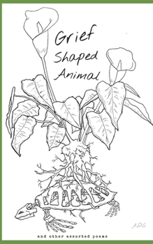 Paperback Grief Shaped Animal: and other assorted poems Book