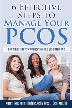 Paperback 6 Effective Steps To Manage Your PCOS: How Small Lifestyle Changes Make A Big Difference Book