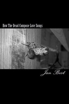 Paperback How the Dead Compose Love Songs Book