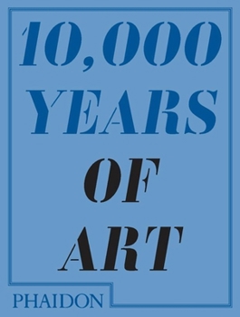 Paperback 10,000 Years of Art Book