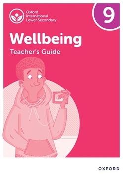 Paperback Oxford International Lower Secondary Wellbeing: Teacher Guide 9 Book