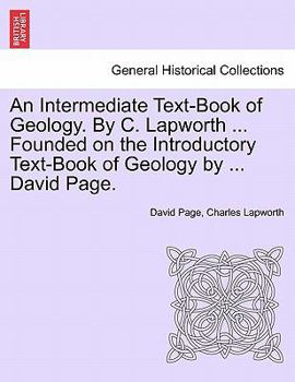Paperback An Intermediate Text-Book of Geology. by C. Lapworth ... Founded on the Introductory Text-Book of Geology by ... David Page. Book