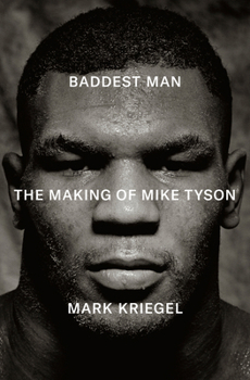 Hardcover Baddest Man: The Making of Mike Tyson Book