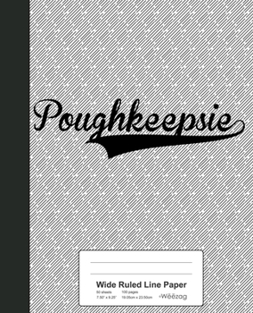 Paperback Wide Ruled Line Paper: POUGHKEEPSIE Notebook Book