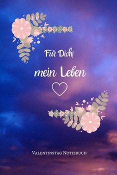 F�r Dich! Mein Leben: A5 Notizbuch BLANKO LIEBLINGSMENSCH GESCHENKE P�RCHEN FREUNDIN FREUNDSCHAFT FREUNDINNENBUCH VALENTINSTAG GESCHENKIDEE P�RCHENBUCH