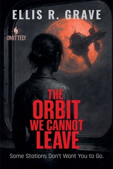Paperback The Orbit We Cannot Leave: Some Stations Don't Want You to Go. Book
