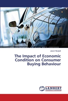 Paperback The Impact of Economic Condition on Consumer Buying Behaviour Book