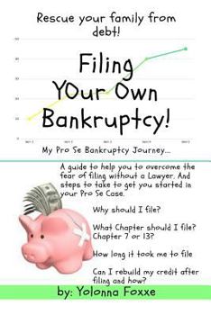 Paperback Filing Your Own Bankruptcy: My Pro Se Bankruptcy Journey... Book