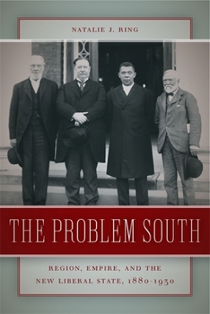 Paperback The Problem South: Region, Empire, and the New Liberal State, 1880-1930 Book