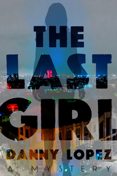 The Last Girl - Book #1 of the Dexter Vega Mystery