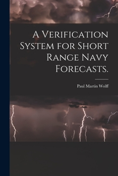 Paperback A Verification System for Short Range Navy Forecasts. Book