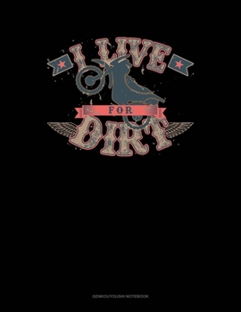 Paperback I Live For Dirt: Genkouyoushi Notebook Book