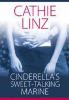 Hardcover Cinderella's Sweet-Talking Marine [Large Print] Book
