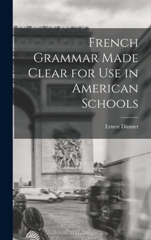 Hardcover French Grammar Made Clear for use in American Schools Book