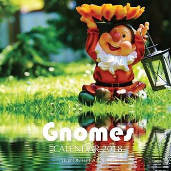 Gnomes Calendar 2018: 16 Month Calendar