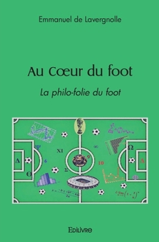 Paperback Au Coeur du foot: La Philo-Folie du Foot [French] Book