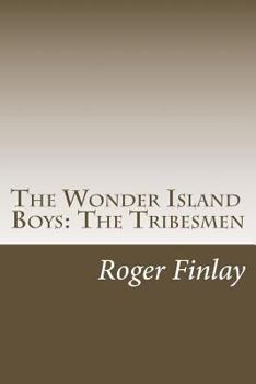 The Wonder Island Boys: The Tribesmen - Book #4 of the Wonder Island Boys