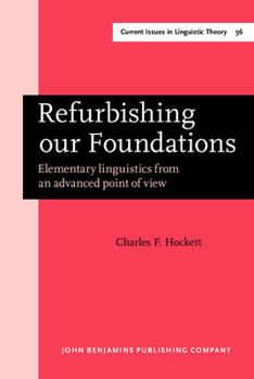 Hardcover Refurbishing Our Foundations: Elementary Linguistics from an Advanced Point of View Book