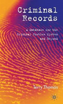 Hardcover Criminal Records: A Database for the Criminal Justice System and Beyond Book