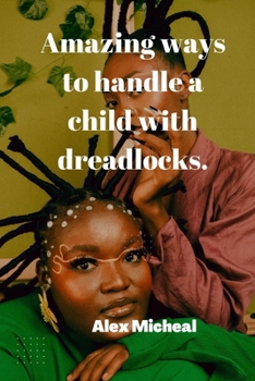 Paperback Amazing ways to handle a child with dreadlocks. Book