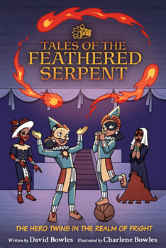 Paperback The Hero Twins in the Realm of Fright: (Tales of the Feathered Serpent #3) Book