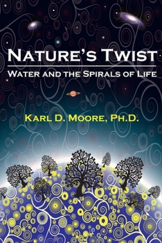 Paperback Nature's Twist: Water and the Spirals of Life Book