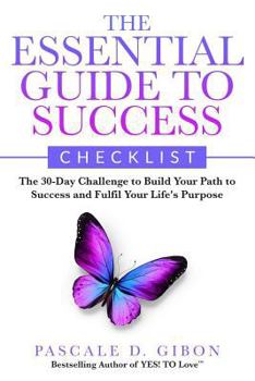 Paperback The Essential Guide To Success Checklist: The 30-Day Challenge to Build Your Path to Success and Fulfil Your Life's Purpose Book