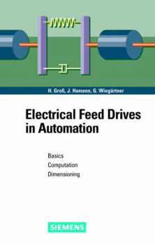 Hardcover Electrical Feed Drives in Automation: Basics, Computation, Dimensioning Book