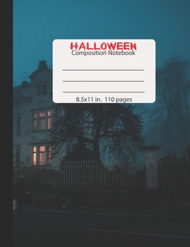 Paperback Halloween Composition Notebook: This matte full-color soft cover seasonal, spooky holiday multi use composition notebook diary journal will fit all yo Book