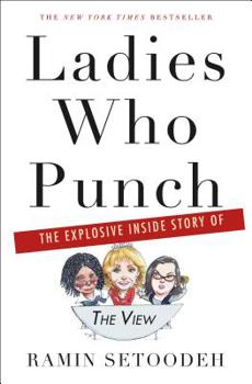 Hardcover Ladies Who Punch: The Explosive Inside Story of "the View" Book