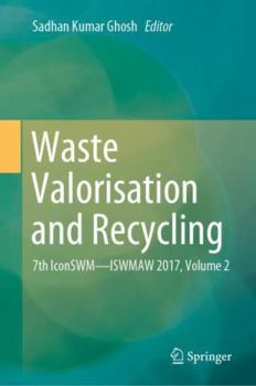 Hardcover Waste Valorisation and Recycling: 7th Iconswm--Iswmaw 2017, Volume 2 Book